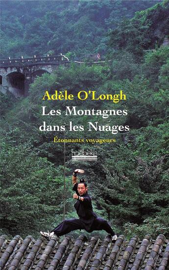 Couverture du livre « Les montagnes dans les nuages : Voyage dans une Chine intérieure » de Adèle O'Longh aux éditions Hoebeke