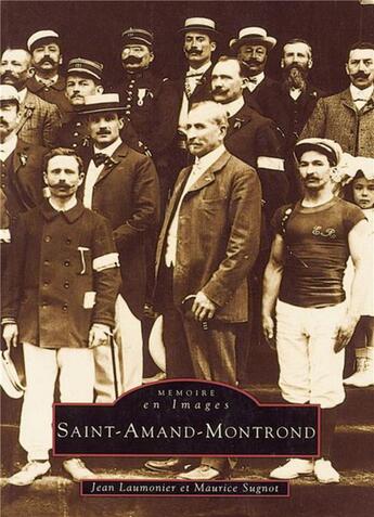 Couverture du livre « Saint-Amand-Montrond » de Maurice Sugnot et Jean Laumonier aux éditions Editions Sutton