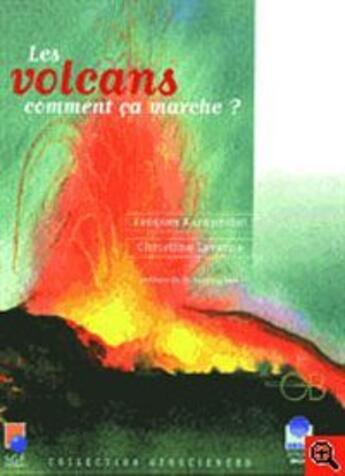 Couverture du livre « Les volcans ; comment ca marche ? » de Christine Laverne et Jacques Komprobst aux éditions Archives Contemporaines