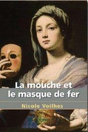 Couverture du livre « La mouche et le masque de fer » de Nicole Voilhes aux éditions In Octavo