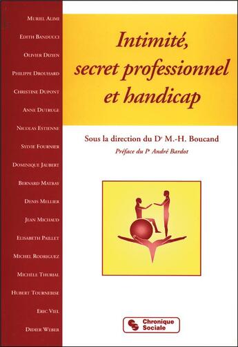 Couverture du livre « Intimité, secret professionnel et handicap » de Marie-Helene Boucand et Collectif aux éditions Chronique Sociale