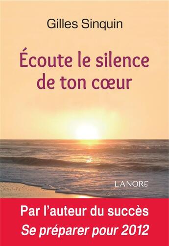 Couverture du livre « Écoute le silence de ton coeur » de Gilles Sinquin aux éditions Lanore