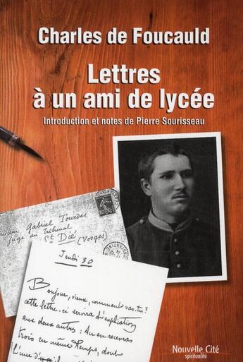 Couverture du livre « Lettres à un ami de lycée (édition 2010) » de Charles De Foucauld aux éditions Nouvelle Cite