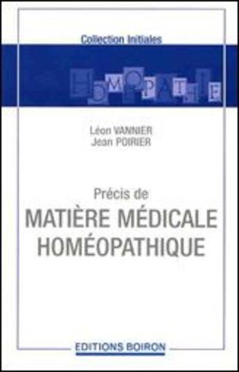 Couverture du livre « Precis de matière médicale homéopathique » de Leon Vannier et Jean Poirier aux éditions Boiron