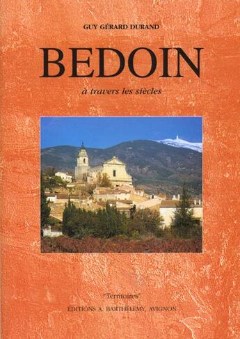 Couverture du livre « Bedoin a travers les siecles » de Durand aux éditions Barthelemy Alain