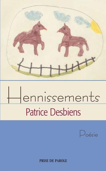 Couverture du livre « Hennissements » de Desbiens Patrice aux éditions Prise De Parole