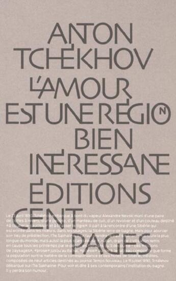 Couverture du livre « L' amour est une region interessante » de Anton Tchekhov aux éditions Cent Pages