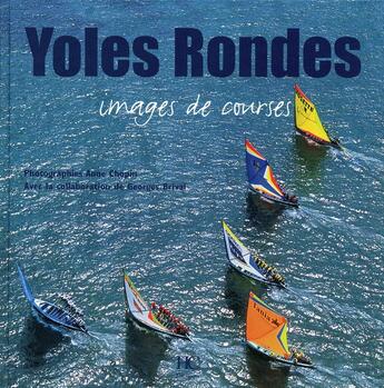 Couverture du livre « Yoles rondes - images de courses » de Chopin/Brival aux éditions Herve Chopin