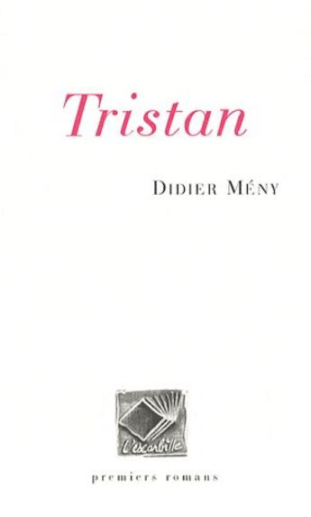 Couverture du livre « Tristan » de Didier Meny aux éditions L'escarbille