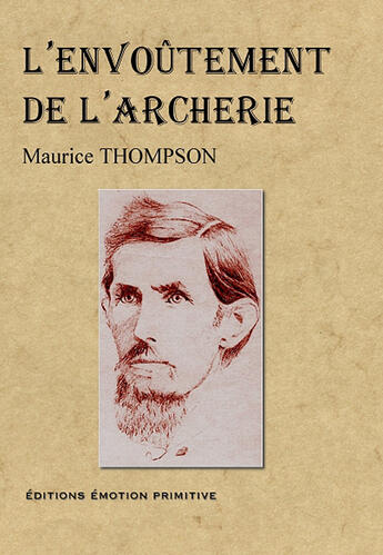 Couverture du livre « L'envoûtement de l'archerie » de Maurice Thompson aux éditions Emotion Primitive