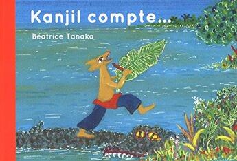 Couverture du livre « Kanjil compte... » de Tanaka Beatrice aux éditions Kanjil