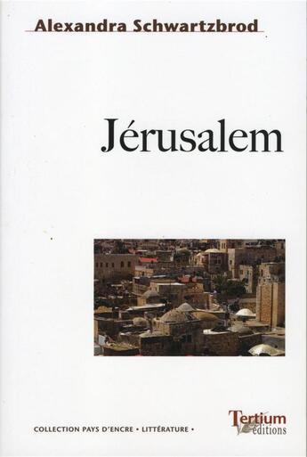 Couverture du livre « Jérusalem » de Alexandra Schwartzbrod aux éditions Tertium
