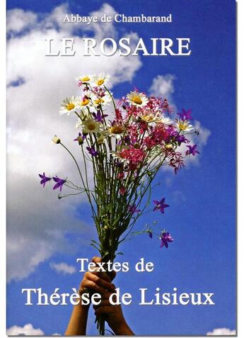 Couverture du livre « Le rosaire ; textes de Thérèse de Lisieux » de Chambarand aux éditions Traditions Monastiques