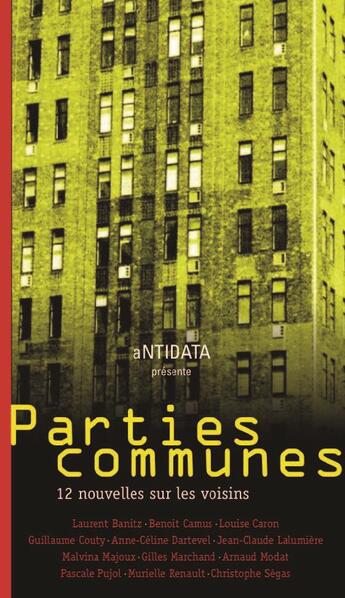 Couverture du livre « Parties communes ; 12 nouvelles sur les voisins » de  aux éditions Antidata