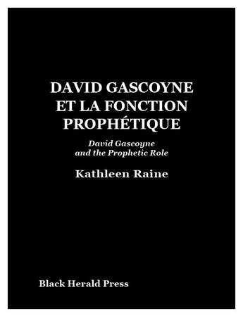 Couverture du livre « David Gascoyne et la fonction prophétique ; David Gascoyne and the prophetic role » de Kathleen Raine aux éditions Black Herald Press