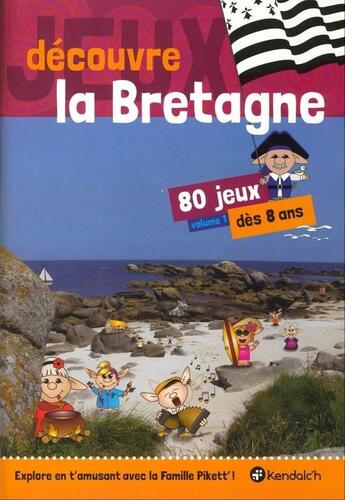 Couverture du livre « T 1 - decouvre la bretagne ! 80 jeux » de  aux éditions Kendalc'h