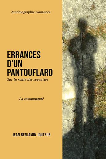 Couverture du livre « Errances d'un pantouflard - t01 - errances d'un pantouflard - la communaute » de Jouteur J B. aux éditions Jean-benjamin Jouteur