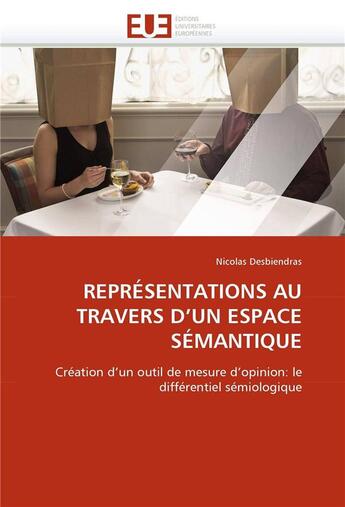 Couverture du livre « Representations au travers d'un espace semantique » de Desbiendras-N aux éditions Editions Universitaires Europeennes