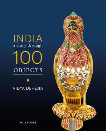 Couverture du livre « India : a story through 100 objects » de Vidya Dehejia aux éditions Acc Art Books