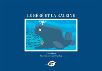 Couverture du livre « Le bébé et la baleine » de Francis Imbs et Mazin Kirbag aux éditions Dare-dare