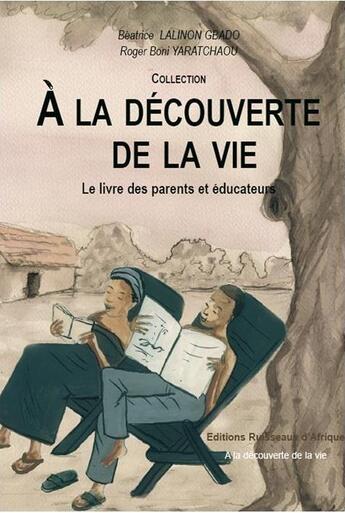 Couverture du livre « Le livre des parents et éducateurs » de Beatrice Lalinon Gbado et Roger Boni Yaratchaou aux éditions Ruisseaux D'afrique Editions