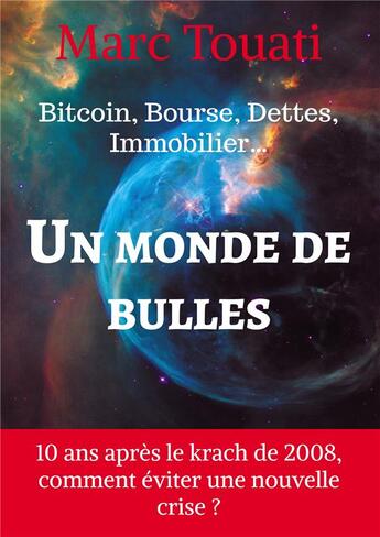 Couverture du livre « Un monde de bulles » de Marc Touati aux éditions Bookelis