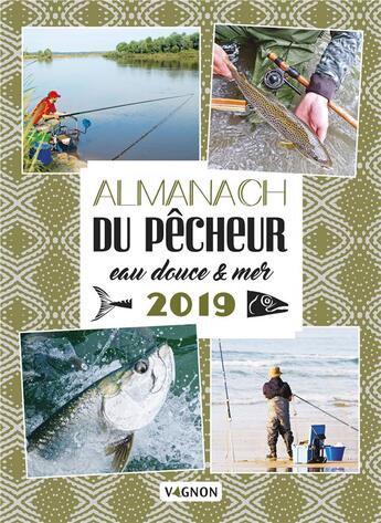 Couverture du livre « Almanach du pecheur eau douce & mer (édition 2019) » de Michel Luchesi aux éditions Vagnon