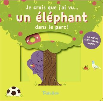 Couverture du livre « Je crois que j'ai vu... un elephant dans le parc ! » de Lydia Nichols aux éditions Tourbillon