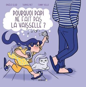 Couverture du livre « Pourquoi papi ne fait pas la vaisselle ? » de Ophelie Celier et Thomas Piet et Fanny Vella aux éditions Petit Leduc