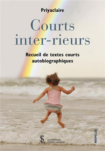 Couverture du livre « Courts inter-rieurs » de Priyaclaire aux éditions Sydney Laurent