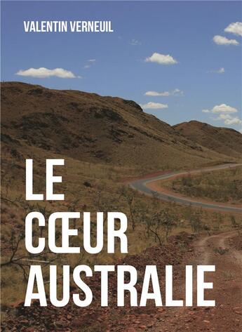 Couverture du livre « Le coeur Australie » de Valentin Verneuil aux éditions Kobo By Fnac