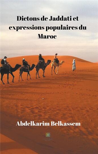 Couverture du livre « Dictons de Jaddati et expressions populaires du Maroc » de Abdelkarim Belkassem aux éditions Le Lys Bleu