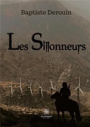 Couverture du livre « Les sillonneurs » de Baptiste Derouin aux éditions Le Lys Bleu
