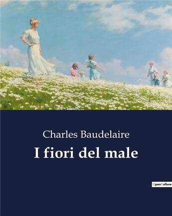 Couverture du livre « I fiori del male » de Charles Baudelaire aux éditions Culturea