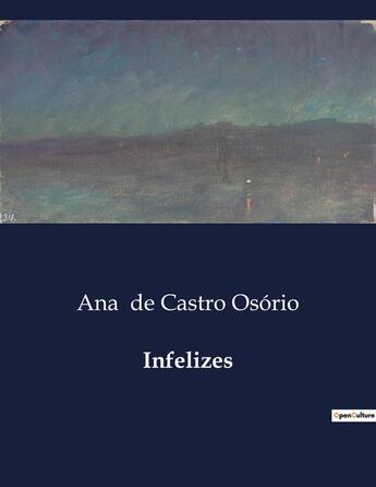 Couverture du livre « Infelizes » de Ana De Castro Osório aux éditions Culturea