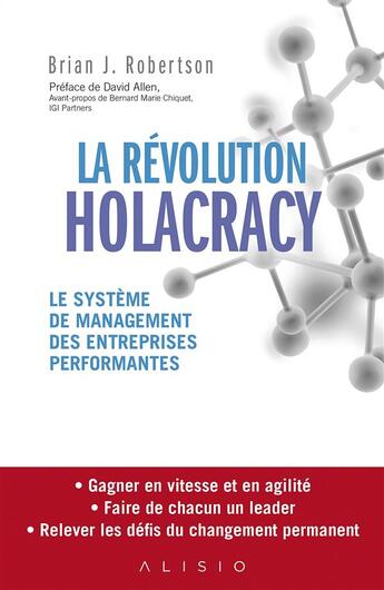 Couverture du livre « La révolution holacracy ; le système de management des entreprises performantes » de Brian J. Robertson aux éditions Alisio