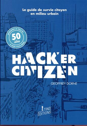 Couverture du livre « Hacker citizen » de Geoffrey Dorne aux éditions Tind