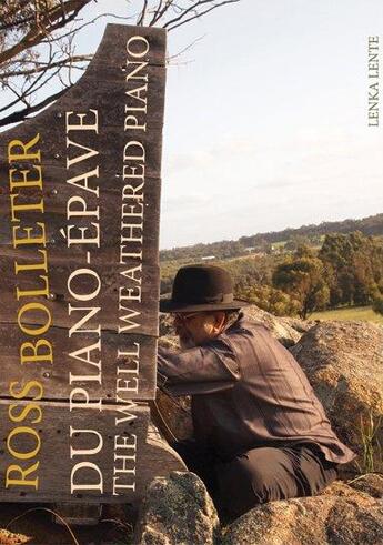 Couverture du livre « Du piano-épave / the well weathered piano » de Ross Bolleter aux éditions Lenka Lente