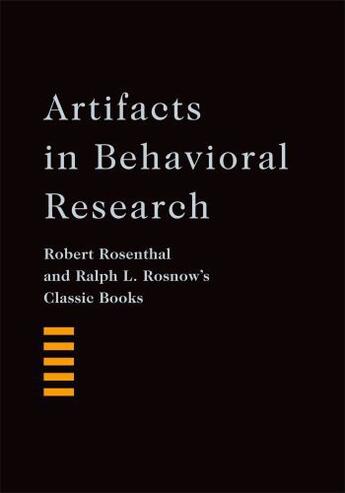Couverture du livre « Artifacts in Behavioral Research: Robert Rosenthal and Ralph L. Rosnow » de Rosnow Ralph L aux éditions Oxford University Press Usa