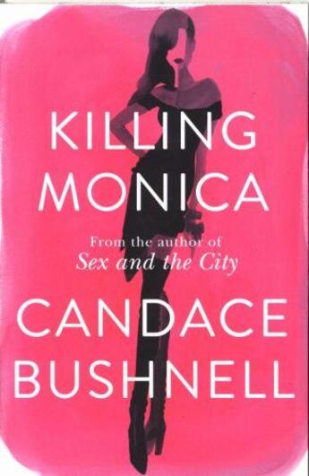 Couverture du livre « KILLING MONICA » de Candace Bushnell aux éditions Little Brown Uk