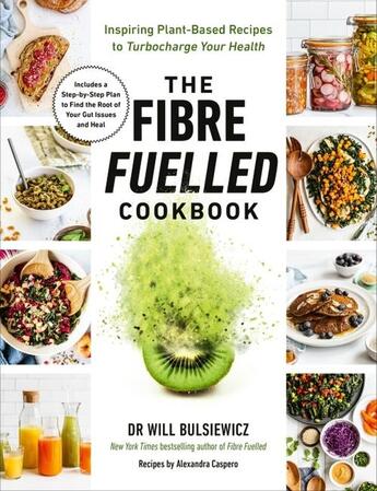 Couverture du livre « THE FIBRE FUELLED COOKBOOK - INSPIRING PLANT-BASED RECIPES TO TURBOCHARGE YOUR HEALTH » de Will Bulsiewicz aux éditions Vermilion