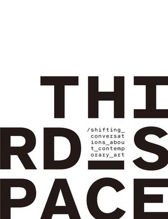 Couverture du livre « Third space: shifting conversations » de Ivy G. Wilson et H.G. Master et Linsey Reynolds aux éditions Dap Artbook