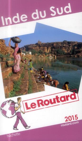 Couverture du livre « GUIDE DU ROUTARD ; Inde du sud 2015 » de Collectif Hachette aux éditions Hachette Tourisme