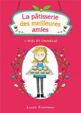 Couverture du livre « La pâtisserie des meilleures amies T.1 ; miel et cannelle » de Linda Chapman aux éditions Hachette Romans