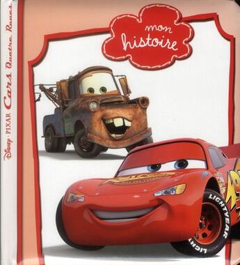 Couverture du livre « Cars ; mon histoire » de Disney aux éditions Disney Hachette