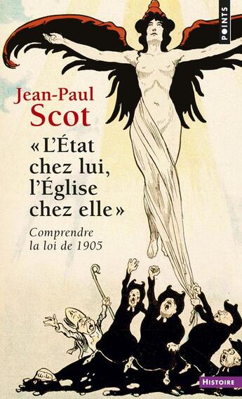 Couverture du livre « L'etat chez lui, l'eglise chez elle - comprendre la loi de 1905 » de Jean-Paul Scot aux éditions Points