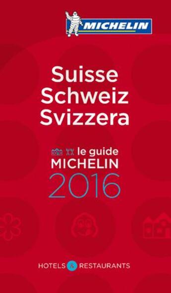 Couverture du livre « Guide rouge Michelin ; suisse / schweiz / svizzera (édition 2016) » de Collectif Michelin aux éditions Michelin