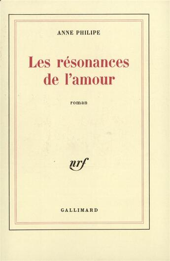 Couverture du livre « Les resonances de l'amour » de Anne Philipe aux éditions Gallimard