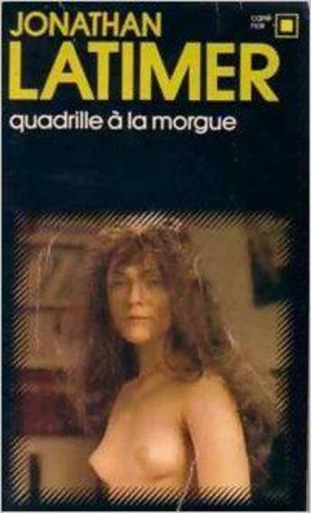 Couverture du livre « Quadrille a la morgue » de Jonathan Latimer aux éditions Gallimard