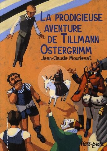 Couverture du livre « La prodigieuse aventure de Tillmann Ostergrimm » de Marcelino Truong et Jean-Claude Mourlevat aux éditions Gallimard-jeunesse